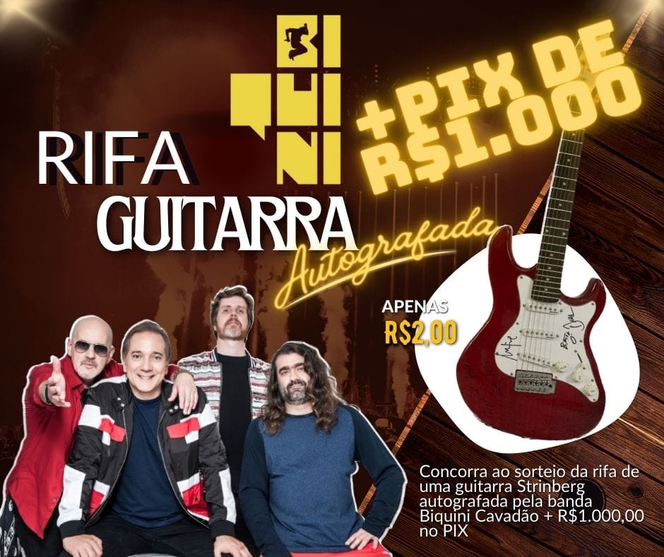 Pix de R$1.000 mais uma linda guitarra Autografada pela banda "Biquini Cavadão"