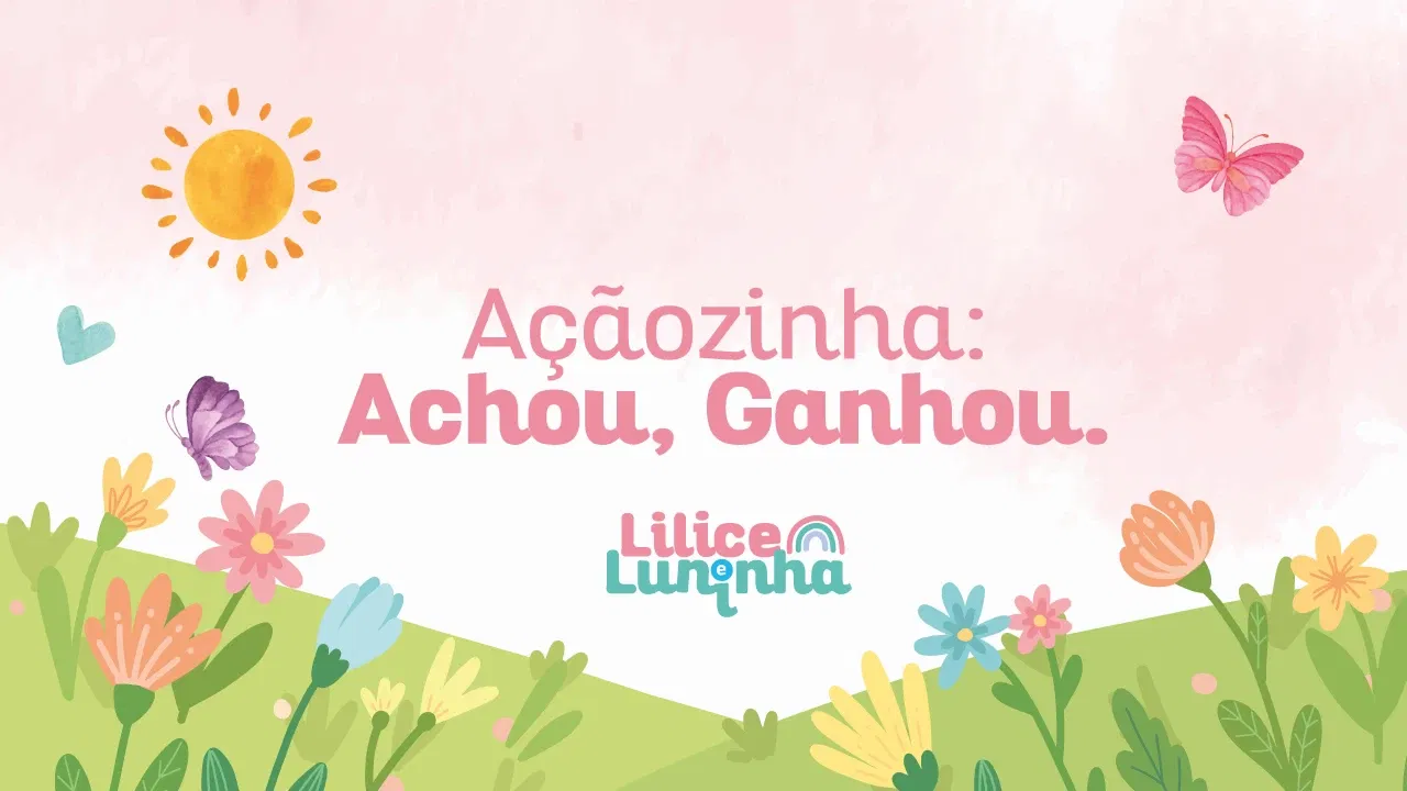 Açãozinha: Achou, Ganhou!