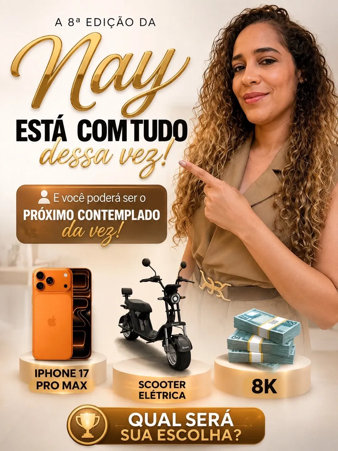Vc que irá escolher seu prêmio 🥇