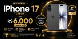 IPHONE 17 ou 6k no Pix